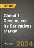 2024 Global 1 Decene and its Derivatives Market Outlook Report: Industry Size, Market Shares Data, Insights, Growth Trends, Opportunities, Competition 2023 to 2031- Product Image