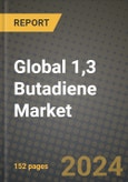 2024 Global 1,3 Butadiene Market Outlook Report: Industry Size, Market Shares Data, Insights, Growth Trends, Opportunities, Competition 2023 to 2031- Product Image