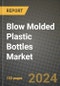 2024 Blow Molded Plastic Bottles Market Outlook Report: Industry Size, Market Shares Data, Insights, Growth Trends, Opportunities, Competition 2023 to 2031 - Product Thumbnail Image
