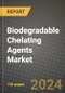 2024 Biodegradable Chelating Agents Market Outlook Report: Industry Size, Market Shares Data, Insights, Growth Trends, Opportunities, Competition 2023 to 2031 - Product Image