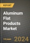 2024 Aluminum Flat Products Market Outlook Report: Industry Size, Market Shares Data, Insights, Growth Trends, Opportunities, Competition 2023 to 2031 - Product Thumbnail Image