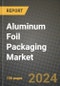 2024 Aluminum Foil Packaging Market Outlook Report: Industry Size, Market Shares Data, Insights, Growth Trends, Opportunities, Competition 2023 to 2031 - Product Thumbnail Image