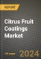 2024 Citrus Fruit Coatings Market Outlook Report: Industry Size, Market Shares Data, Insights, Growth Trends, Opportunities, Competition 2023 to 2031 - Product Image