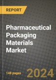 2024 Pharmaceutical Packaging Materials Market Outlook Report: Industry Size, Market Shares Data, Insights, Growth Trends, Opportunities, Competition 2023 to 2031- Product Image