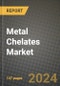 2024 Metal Chelates Market Outlook Report: Industry Size, Market Shares Data, Insights, Growth Trends, Opportunities, Competition 2023 to 2031 - Product Thumbnail Image