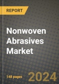 2024 Nonwoven Abrasives Market Outlook Report: Industry Size, Market Shares Data, Insights, Growth Trends, Opportunities, Competition 2023 to 2031- Product Image