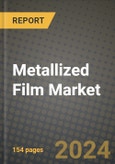 2024 Metallized Film Market Outlook Report: Industry Size, Market Shares Data, Insights, Growth Trends, Opportunities, Competition 2023 to 2031- Product Image