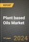 2024 Plant based Oils Market Outlook Report: Industry Size, Market Shares Data, Insights, Growth Trends, Opportunities, Competition 2023 to 2031 - Product Image