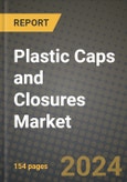 2024 Plastic Caps and Closures Market Outlook Report: Industry Size, Market Shares Data, Insights, Growth Trends, Opportunities, Competition 2023 to 2031- Product Image
