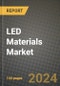2024 LED Materials Market Outlook Report: Industry Size, Market Shares Data, Insights, Growth Trends, Opportunities, Competition 2023 to 2031 - Product Image