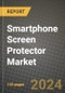 2024 Smartphone Screen Protector Market Outlook Report: Industry Size, Market Shares Data, Insights, Growth Trends, Opportunities, Competition 2023 to 2031 - Product Image