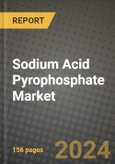 2024 Sodium Acid Pyrophosphate Market Outlook Report: Industry Size, Market Shares Data, Insights, Growth Trends, Opportunities, Competition 2023 to 2031- Product Image