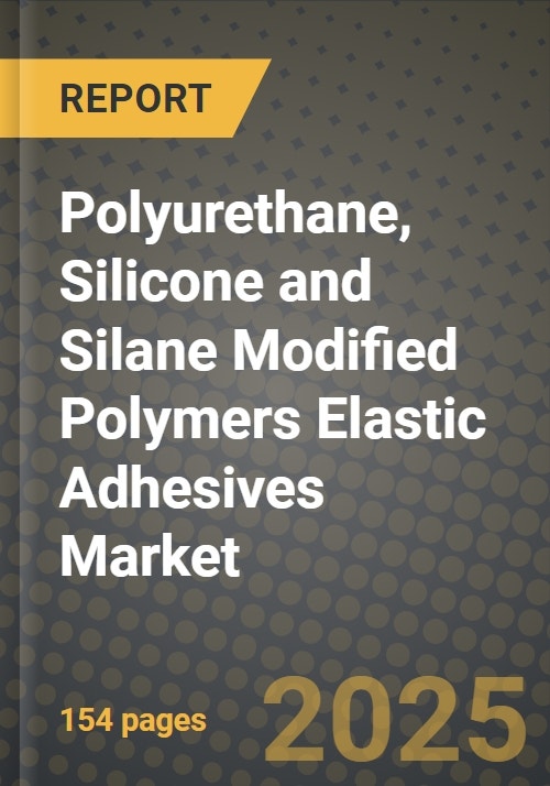 2024 Polyurethane, Silicone and Silane Modified Polymers Elastic