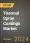 2024 Thermal Spray Coatings Market Outlook Report: Industry Size, Market Shares Data, Insights, Growth Trends, Opportunities, Competition 2023 to 2031 - Product Image