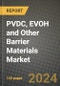 2024 PVDC, EVOH and Other Barrier Materials Market Outlook Report: Industry Size, Market Shares Data, Insights, Growth Trends, Opportunities, Competition 2023 to 2031 - Product Image