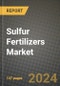 2024 Sulfur Fertilizers Market Outlook Report: Industry Size, Market Shares Data, Insights, Growth Trends, Opportunities, Competition 2023 to 2031 - Product Thumbnail Image