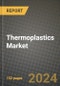 2024 Thermoplastics Market Outlook Report: Industry Size, Market Shares Data, Insights, Growth Trends, Opportunities, Competition 2023 to 2031 - Product Image