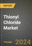 2024 Thionyl Chloride Market Outlook Report: Industry Size, Market Shares Data, Insights, Growth Trends, Opportunities, Competition 2023 to 2031- Product Image