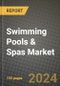2024 Swimming Pools & Spas Market Outlook Report: Industry Size, Market Shares Data, Insights, Growth Trends, Opportunities, Competition 2023 to 2031 - Product Image