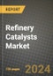 2024 Refinery Catalysts Market Outlook Report: Industry Size, Market Shares Data, Insights, Growth Trends, Opportunities, Competition 2023 to 2031 - Product Thumbnail Image