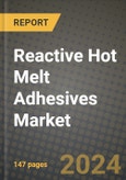 2024 Reactive Hot Melt Adhesives Market Outlook Report: Industry Size, Market Shares Data, Insights, Growth Trends, Opportunities, Competition 2023 to 2031- Product Image