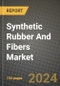 2024 Synthetic Rubber And Fibers Market Outlook Report: Industry Size, Market Shares Data, Insights, Growth Trends, Opportunities, Competition 2023 to 2031 - Product Image
