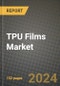 2024 TPU Films Market Outlook Report: Industry Size, Market Shares Data, Insights, Growth Trends, Opportunities, Competition 2023 to 2031 - Product Thumbnail Image