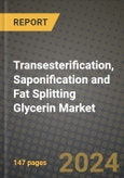 2024 Transesterification, Saponification and Fat Splitting Glycerin Market Outlook Report: Industry Size, Market Shares Data, Insights, Growth Trends, Opportunities, Competition 2023 to 2031- Product Image