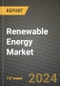 2024 Renewable Energy Market Outlook Report: Industry Size, Market Shares Data, Insights, Growth Trends, Opportunities, Competition 2023 to 2031 - Product Image