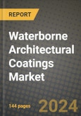 2024 Waterborne Architectural Coatings Market Outlook Report: Industry Size, Market Shares Data, Insights, Growth Trends, Opportunities, Competition 2023 to 2031- Product Image