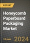 2024 Honeycomb Paperboard Packaging Market Outlook Report: Industry Size, Market Shares Data, Insights, Growth Trends, Opportunities, Competition 2023 to 2031 - Product Image