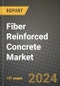 2024 Fiber Reinforced Concrete (FRC) Market Outlook Report: Industry Size, Market Shares Data, Insights, Growth Trends, Opportunities, Competition 2023 to 2031 - Product Image