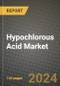 2024 Hypochlorous Acid Market Outlook Report: Industry Size, Market Shares Data, Insights, Growth Trends, Opportunities, Competition 2023 to 2031 - Product Image