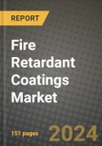 2024 Fire Retardant Coatings Market Outlook Report: Industry Size, Market Shares Data, Insights, Growth Trends, Opportunities, Competition 2023 to 2031- Product Image