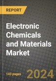 2024 Electronic Chemicals and Materials Market Outlook Report: Industry Size, Market Shares Data, Insights, Growth Trends, Opportunities, Competition 2023 to 2031- Product Image