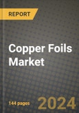 2024 Copper Foils Market Outlook Report: Industry Size, Market Shares Data, Insights, Growth Trends, Opportunities, Competition 2023 to 2031- Product Image