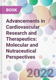 Advancements in Cardiovascular Research and Therapeutics: Molecular and Nutraceutical Perspectives- Product Image