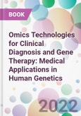 Omics Technologies for Clinical Diagnosis and Gene Therapy: Medical Applications in Human Genetics- Product Image