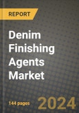2024 Denim Finishing Agents Market Outlook Report: Industry Size, Market Shares Data, Insights, Growth Trends, Opportunities, Competition 2023 to 2031- Product Image