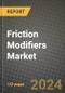 2024 Friction Modifiers Market Outlook Report: Industry Size, Market Shares Data, Insights, Growth Trends, Opportunities, Competition 2023 to 2031 - Product Image