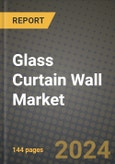 2024 Glass Curtain Wall Market Outlook Report: Industry Size, Market Shares Data, Insights, Growth Trends, Opportunities, Competition 2023 to 2031- Product Image
