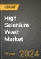 2024 High Selenium Yeast Market Outlook Report: Industry Size, Market Shares Data, Insights, Growth Trends, Opportunities, Competition 2023 to 2031 - Product Thumbnail Image