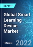 Global Smart Learning Device Market: Analysis By Sub Category (Educational Tablets, Educational Smart Watches, Translation Tools, Smart Education Robotics and Others), By Region Size and Trends with Impact of COVID-19 and Forecast up to 2027- Product Image