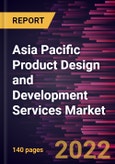 Asia Pacific Product Design and Development Services Market Forecast to 2028 - COVID-19 Impact and Regional Analysis - by Services, Application, and End User- Product Image