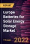 Europe Batteries for Solar Energy Storage Market Forecast to 2028 - COVID-19 Impact and Regional Analysis - by Battery Type, Application, and Connectivity - Product Thumbnail Image