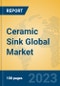 Ceramic Sink Global Market Insights 2023, Analysis and Forecast to 2028, by Manufacturers, Regions, Technology, Application, Product Type - Product Image