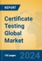 Certificate Testing Global Market Insights 2024, Analysis and Forecast to 2029, by Market Participants, Regions, Technology, Application - Product Thumbnail Image