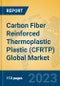 Carbon Fiber Reinforced Thermoplastic Plastic (CFRTP) Global Market Insights 2023, Analysis and Forecast to 2028, by Manufacturers, Regions, Technology, Application, Product Type - Product Image