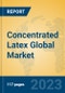 Concentrated Latex Global Market Insights 2023, Analysis and Forecast to 2028, by Manufacturers, Regions, Technology, Application, Product Type - Product Image