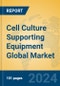 Cell Culture Supporting Equipment Global Market Insights 2024, Analysis and Forecast to 2029, by Manufacturers, Regions, Technology - Product Image